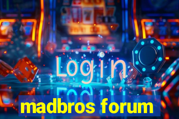 madbros forum